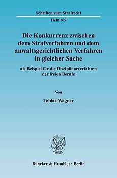 Die Konkurrenz zwischen dem Strafverfahren und dem anwaltsgerichtlichen Verfahren in gleicher Sache