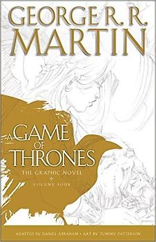 A Game of Thrones: The Graphic Novel: Volume Four - Martin, George R.R.
