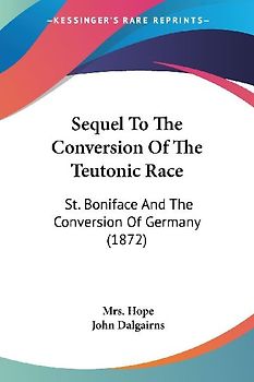 Sequel To The Conversion Of The Teutonic Race