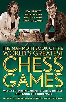 The Mammoth Book of the World's Greatest Chess Games
