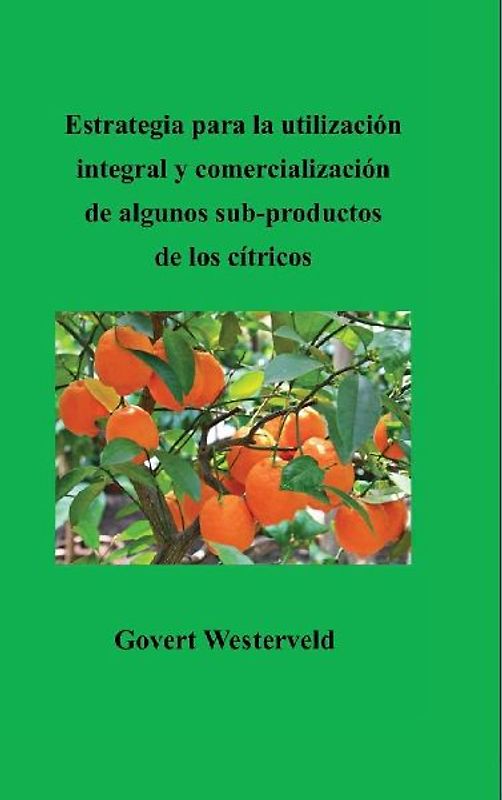 Estrategia para la utilización integral y comercialización  de algunos sub-productos  de los cítricos