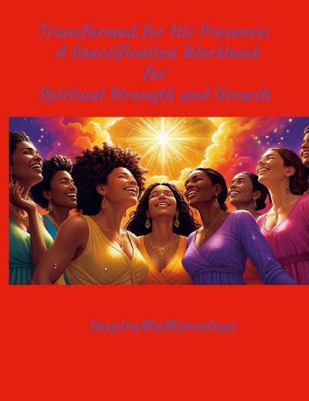 Transformed for His Presence