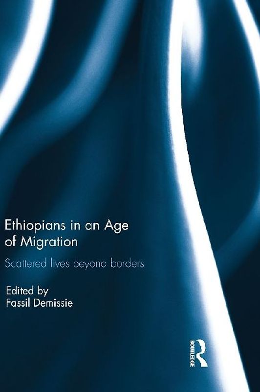 Ethiopians in an Age of Migration