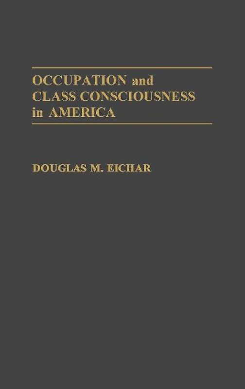 Occupation and Class Consciousness in America