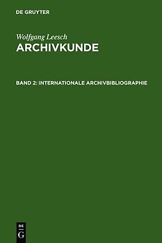 Adolf Brenneke: Archivkunde / Internationale Archivbibliographie