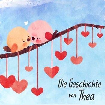 Die Geschichte von Thea: Die Meilensteine der ersten 5 Jahre - Das personalisierte Erinnerungsalbum zum Ausfüllen, Einkleben und Selbstgestalten