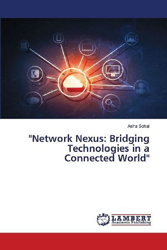 "Network Nexus: Bridging Technologies in a Connected World"
