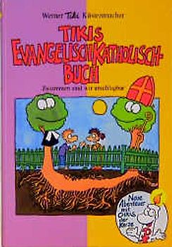 Tikis Evangelisch-Katholisch-Buch. Zusammen sind wir unschlagbar