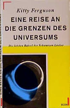 Eine Reise an die Grenzen des Universums. Die letzten Rätsel der Schwarzen Löcher