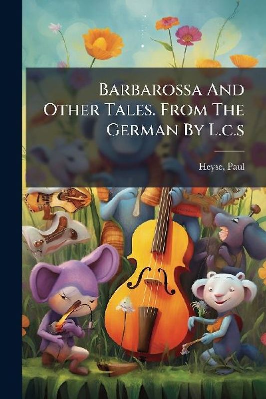 Barbarossa And Other Tales. From The German By L.c.s