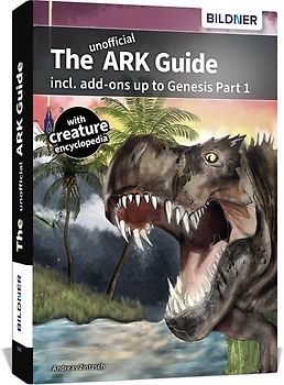 The unofficial ARK Guide incl. add-ons up to Genesis part 1 (full color)