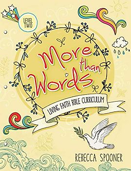 More Than Words Level 2: Living Faith Bible Curriculum