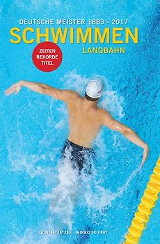 Deutsche Meister Schwimmen 1883 - 2017, Langbahn