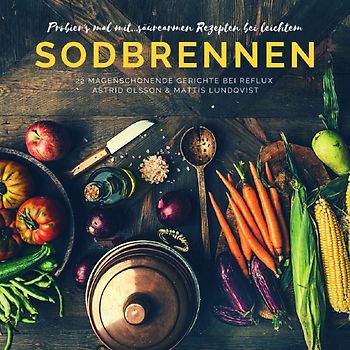 Probier's mal mit...säurearmen Rezepten bei leichtem Sodbrennen