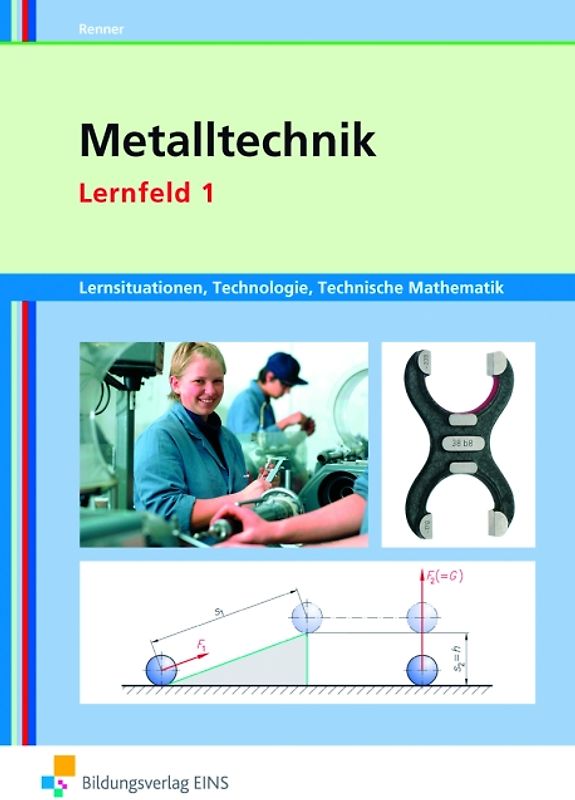 Metalltechnik, Industriemechanik, Zerspanungsmechanik / Metalltechnik Lernsituationen, Technologie, Technische Mathematik