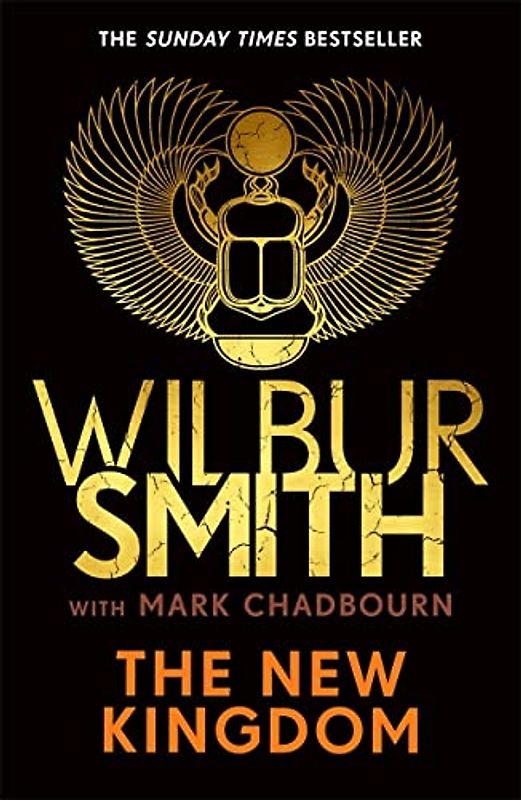 The New Kingdom: Global bestselling author of River God, Wilbur Smith, returns with a brand-new Ancient Egyptian epic