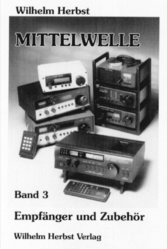 Mittelwelle. Band 3 - Empfänger und Zubehör