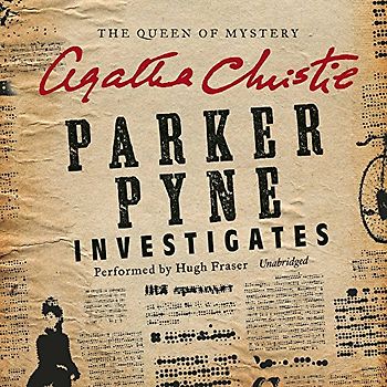 Parker Pyne Investigates: A Parker Pyne Collection