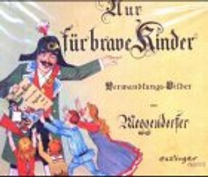 Nur für brave Kinder. Verwandlungsbilder. Mini-Ausgabe