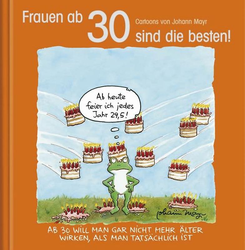 Frauen ab 30 sind die besten!