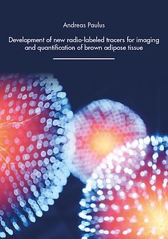 Development of new radio-labeled traces fpr imaging and quantification of brown adipose tissue