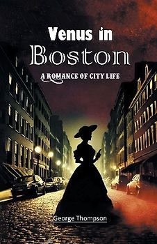 Venus in Boston A Romance of City Life