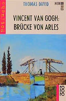 Vincent van Gogh: Die Brücke von Arles