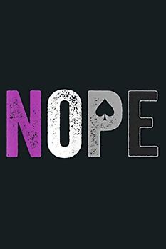 NOPE Asexual Pride Asexuality ACE Flag Ally Gift: Notebook Planner -6x9 inch Daily Planner Journal, To Do List Notebook, Daily Organizer, 114 Pages