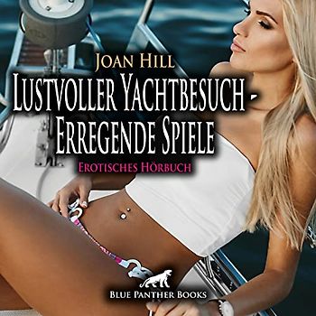Lustvoller Yachtbesuch - Erregende Spiele | Erotik Audio Story | Erotisches Hörbuch Audio-CD