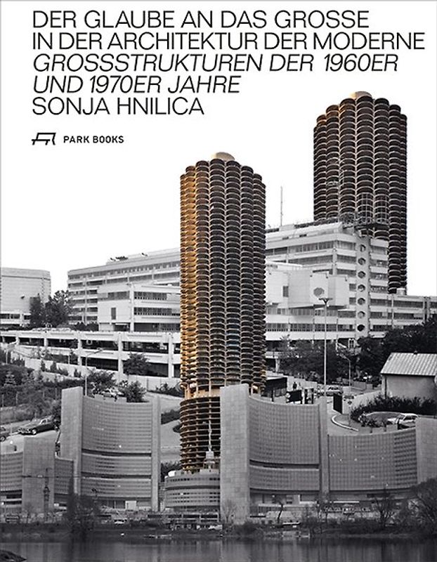 Der Glaube an das Grosse in der Architektur der Moderne