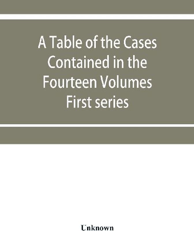 A table of the cases contained in the fourteen volumes of the United States digest, First series
