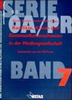 Konflikte, Krisen und Kommunikationschancen in der Mediengesellschaft