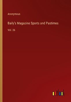 Baily's Magazine Sports and Pastimes