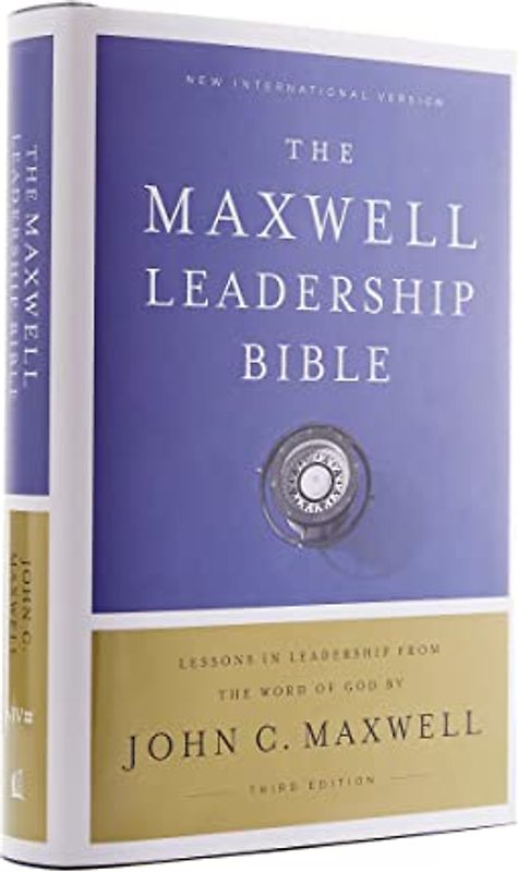 NIV, Maxwell Leadership Bible, 3rd Edition, Hardcover, Comfort Print: Holy Bible, New International Version