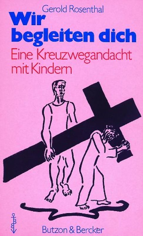 Wir begleiten dich. Eine Kreuzwegandacht mit Kindern
