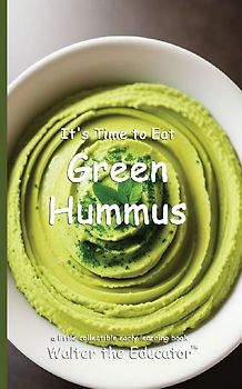 It's Time to Eat Green Hummus