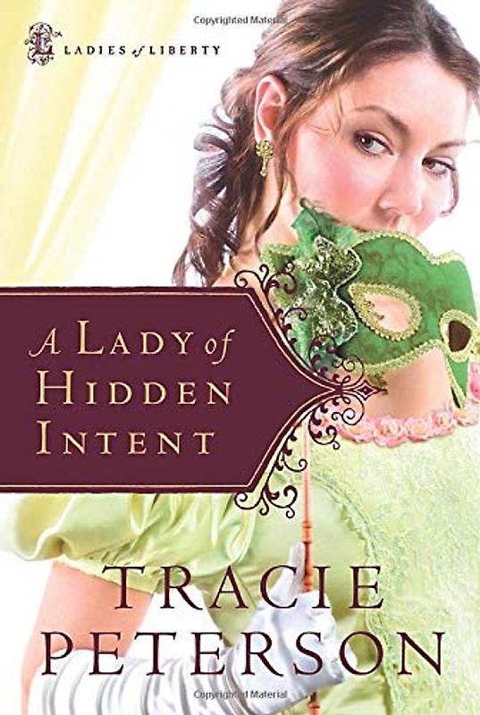 A Lady of Hidden Intent (Ladies of Liberty, Book 2) (Ladies of Liberty, 2, Band 2)