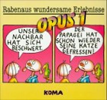 Rabenaus wundersame Erlebnisse. Opus 1