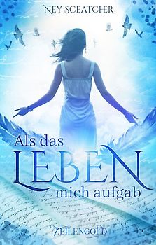 Als das Leben mich aufgab