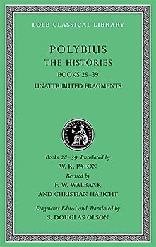 The Histories: Books 28-39 (Loeb Classical Library, Band 161)