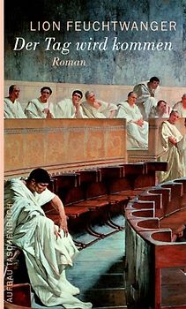 Josephus-Trilogie. Der jüdische Krieg. Die Söhne. Der Tag wird kommen / Der Tag wird kommen