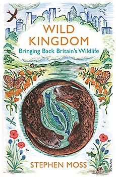 Wild Kingdom: Bringing Back Britain's Wildlife
