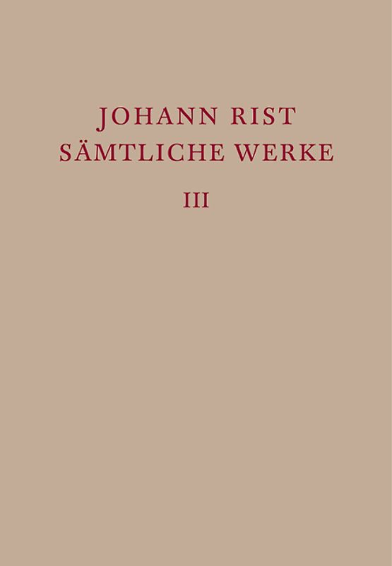 Johann Rist: Sämtliche Werke / Dichtungen 1634–1642