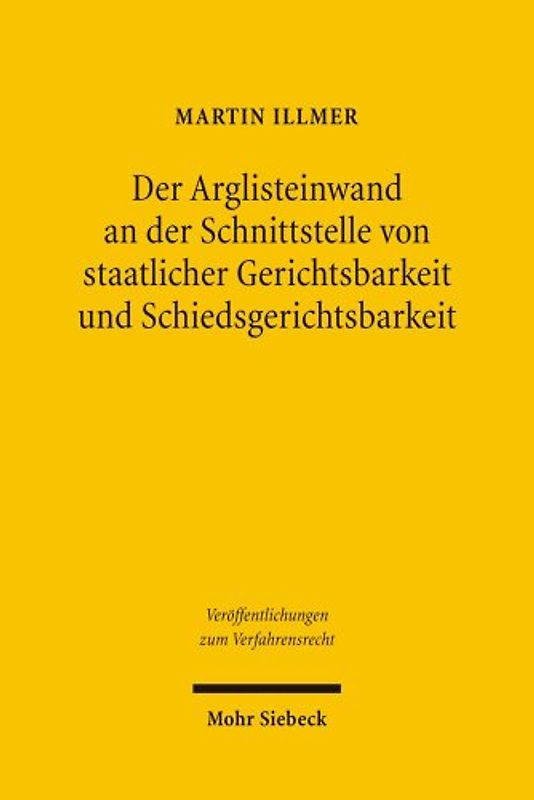 Der Arglisteinwand an der Schnittstelle von staatlicher Gerichtsbarkeit und Schiedsgerichtsbarkeit