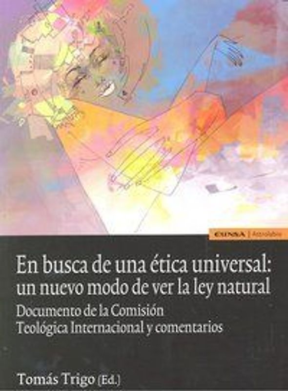 En busca de una ética universal : un nuevo modo de ver la ley natural , documento y comentario