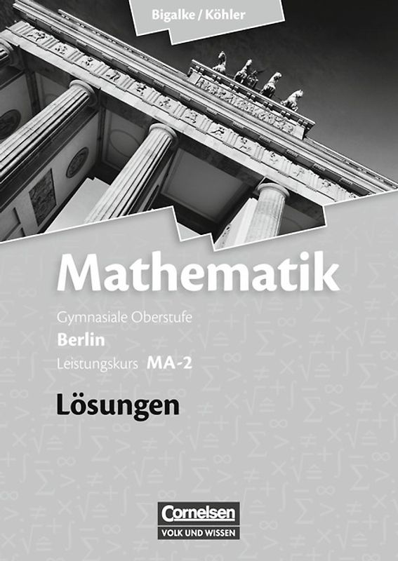 Bigalke/Köhler: Mathematik - Berlin - Ausgabe 2010 - Leistungskurs 2. Halbjahr
