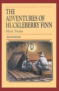 Adventures of Huckleberry Finn Annotated
