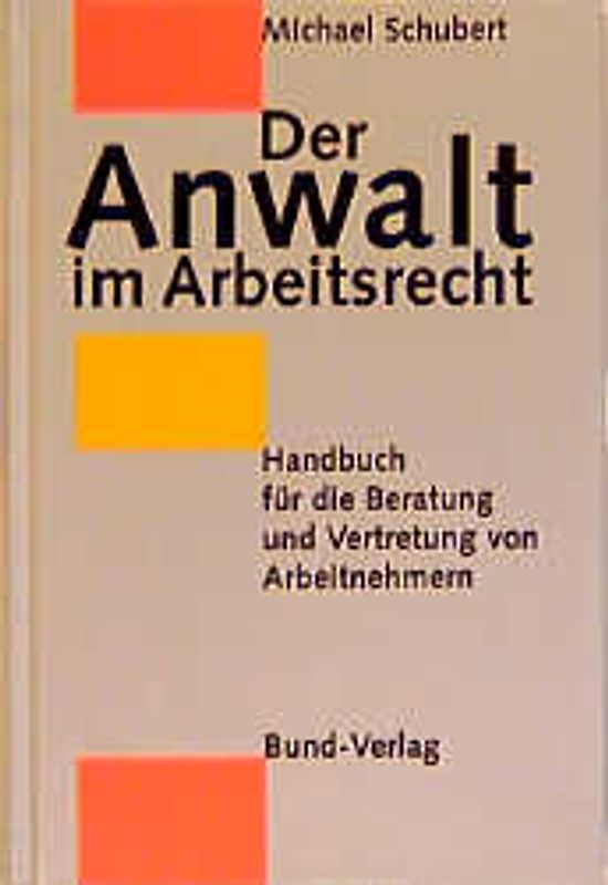 Der Anwalt im Arbeitsrecht
