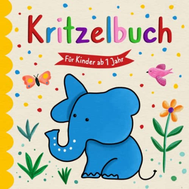 Kritzelbuch Ab 1 Jahr: Erstes Malbuch mit 50 wunderschönen Motiven zum Ausmalen und Kritzeln für Kinder ab 1 Jahr