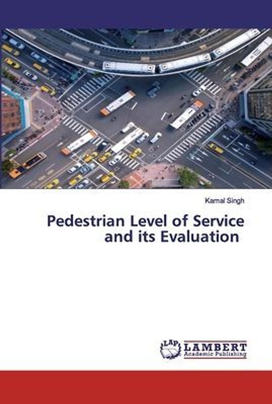 Pedestrian Level of Service and its Evaluation